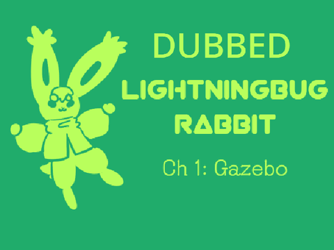 Lightningbug Rabbit DUBBED - Chapter 1 - Gazebo 