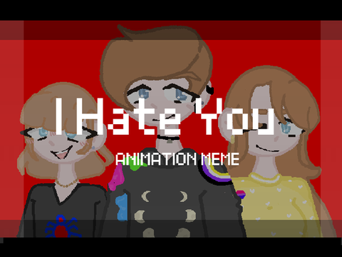 I Hate You || MEME || Ft. Me through the years