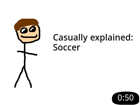 Casually Explained: Soccer
