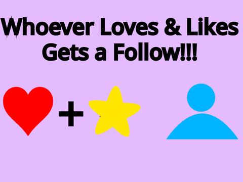 Whoever loves & likes gets a follow!