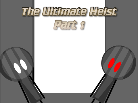 The Ultimate Heist Part 1 || A Movie || Animations || All