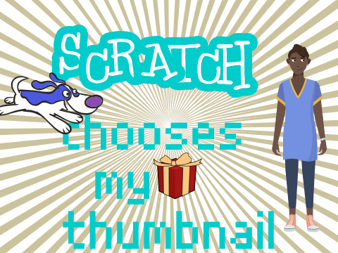 Scratch Chooses My Thumbnail remix