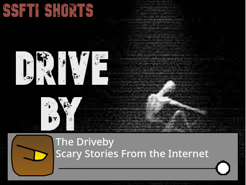 Scary Stories from the Internet :: Drive By (EP_2)