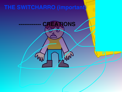 THE SWITCHARRO (important)