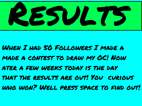 Results For my Contest!