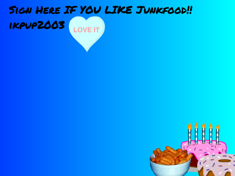 Sign Here If You Like Junkfood