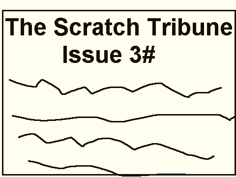 The Scratch Tribune- Issue 3#!
