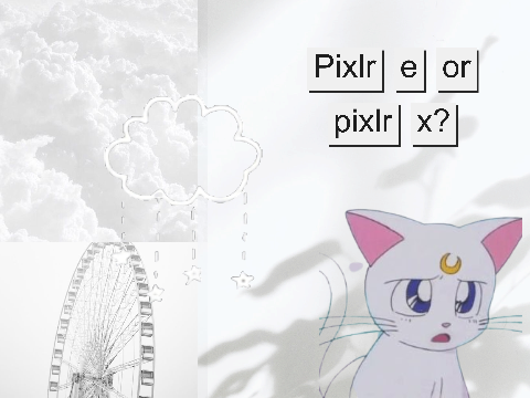 Pixlr e or pixlr x?
