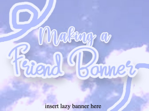 002 : ꒦꒷ making a friend banner