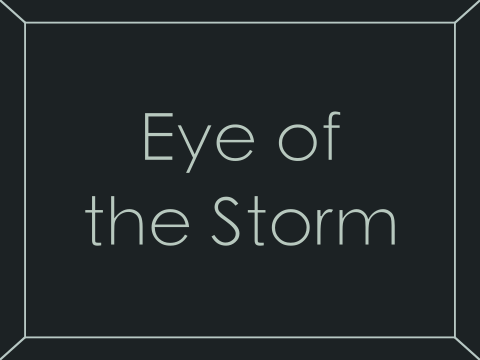 Eye of the Storm