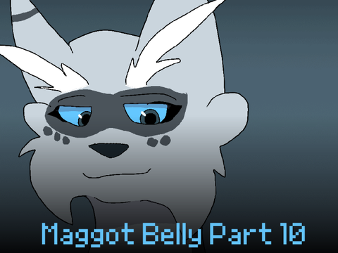 10//Maggot Belly