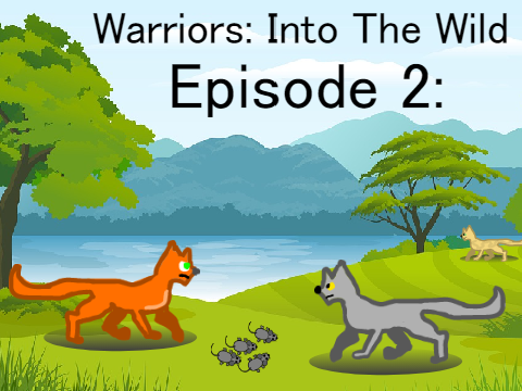 Warriors: Into The Wild: (Episode 2)