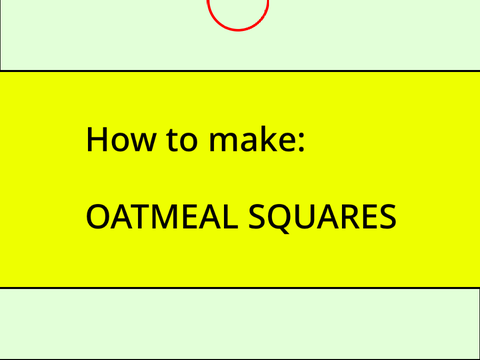 How to bake: Oatmeal Squares!