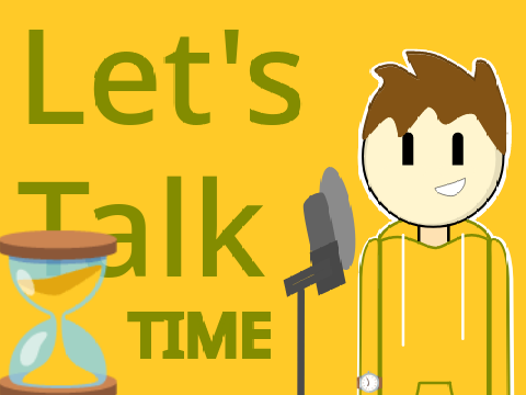 E5 S1 Lets Talk "TIME"