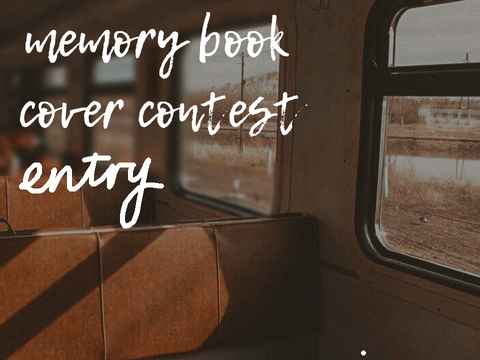 Memory Book Cover Contest Entry | Mar ‘22
