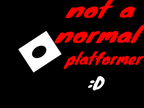 not your normal platformer  MOBILE FRIENDLY!