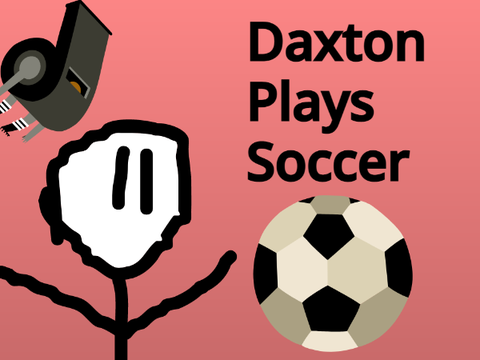 Daxton Plays Soccer 