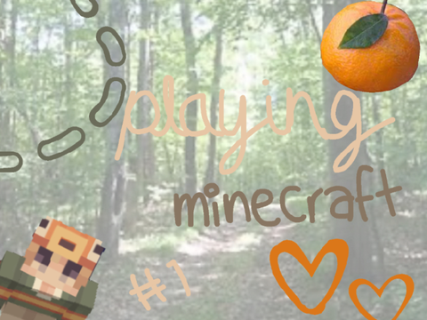 .• playing minecraft #1 •.