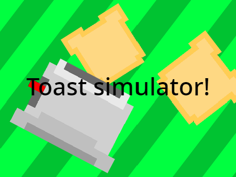 Toast simulator