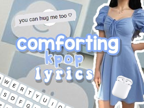 ˚୨୧⋆｡˚ ⋆ comforting kpop lyrics! :: 00:03