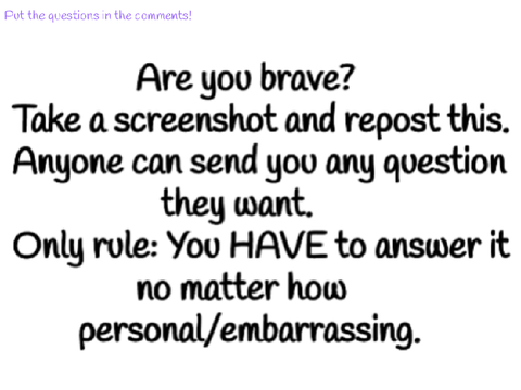 Are you brave? Am I brave?  AHHHHHHHHHHHHH remix