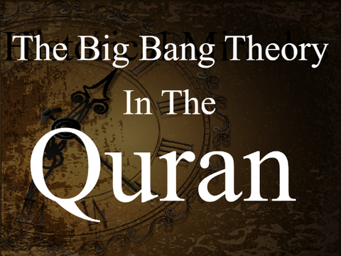 The Big Bang Theory In the Quran