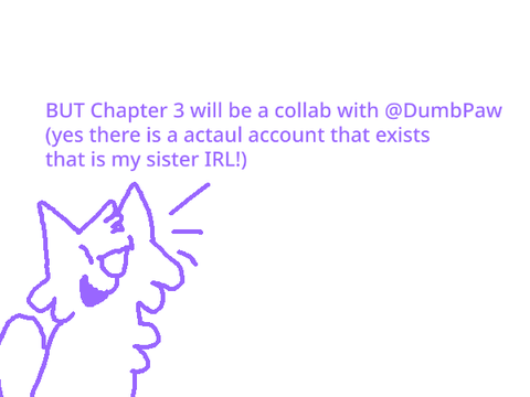 Srry 4 delay! CHAPTER 2 IS COMING!
