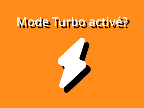 Mode Turbo activé?