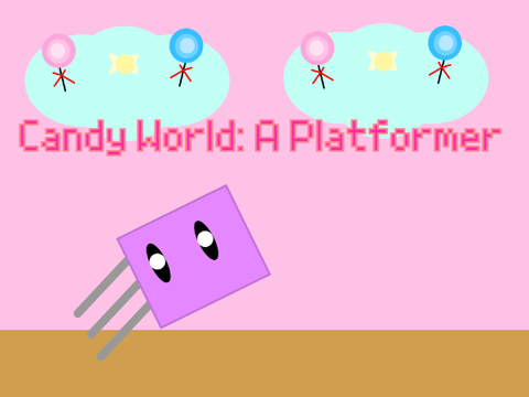 Candy World! Part 1- A Platformer