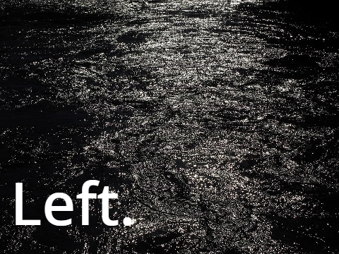 Left. ~ a poem