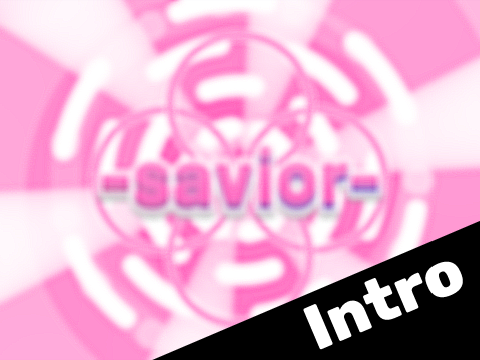 -savior- // Intro
