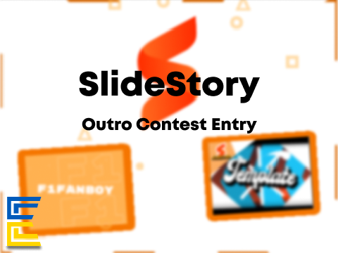 SlideStory W.I.P || Outro Contest Entry