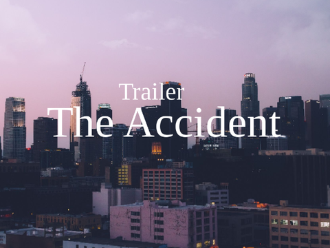 The Accident || Trailer