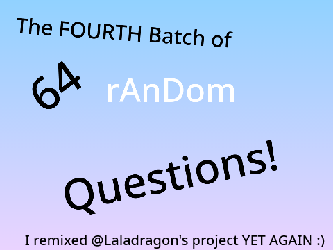 The Fourth Bundle of 64 Random Questions answers