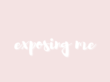 ☘️ exposing me ⺌ 