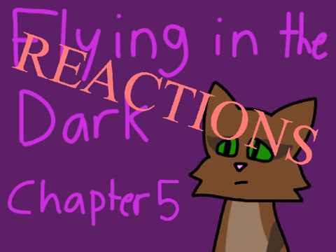 Flying in the Dark - Chapter 5 REACTIONS