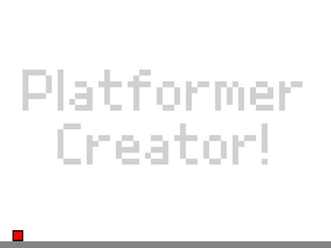 Platformer Creator!