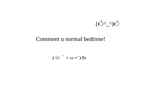 Comment u normal bedtime!