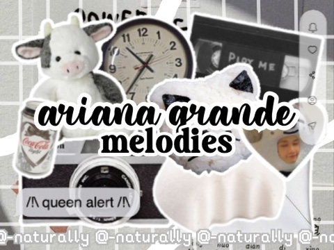 ⾕ ariana grande melodies Ꮺ