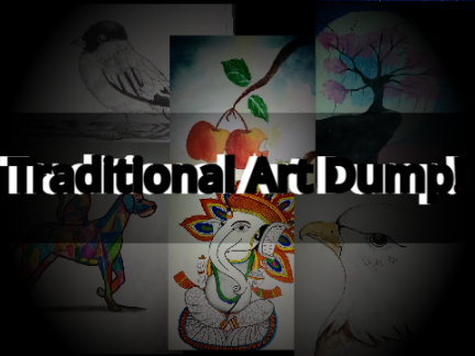Traditional Art Dump, NO theme just rAndoM  ArT I made >;)