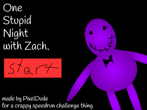 One Stupid Night with ZACH {-NOT OFFICIAL-} V.0.1