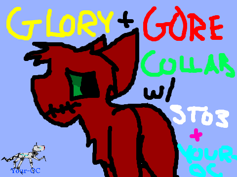 GlOrY aNd GoRe CoLlAb w/ Your-OC part #2