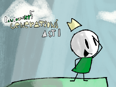 randomuser5 generations: ACT 1