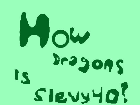 How Dragons90 is Slevy40?