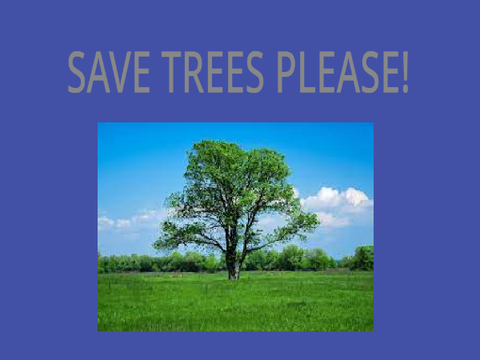 SAVE TREES <3