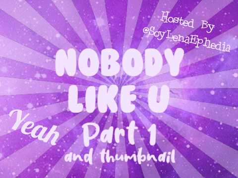 - Nobody like U - PART 1