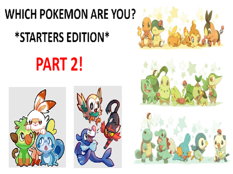 WHICH POKEMON ARE YOU? (Starters) Pt. 2