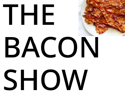 The Bacon Show: EP 5