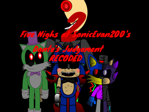 Five Nights at SonicEvan200's 2 | Dante's Judgement Rebuilt