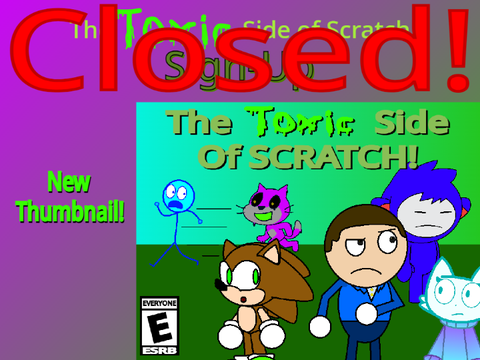 (CLOSED) Sign-up: The Toxic Side of Scratch